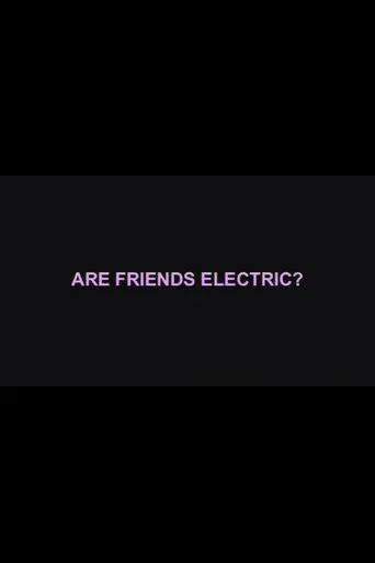 Watch Are Friends Electric?