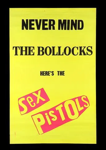 Watch Sex Pistols: Never Mind The Bollocks, Here's The Sex Pistols