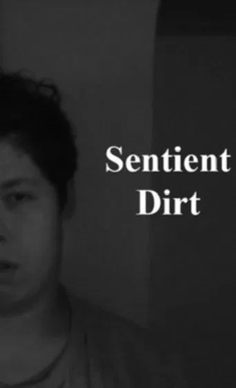 Watch Sentient Dirt