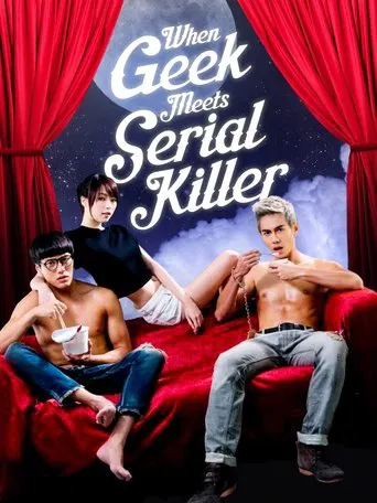 Watch When Geek Meets Serial Killer