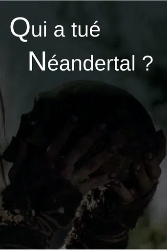 Watch Who killed the Neanderthal?
