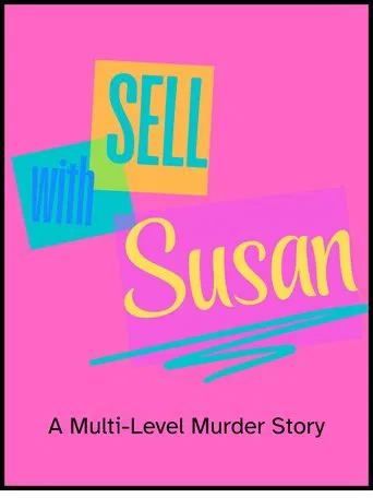 Watch Sell With Susan: A Multi-Level Murder Story