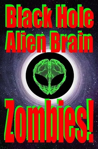 Black Hole Alien Brain Zombies!