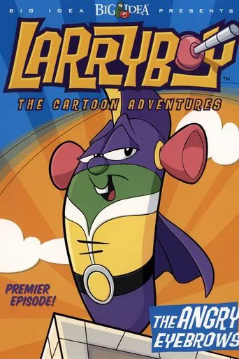 Watch VeggieTales: LarryBoy and the Angry Eyebrows