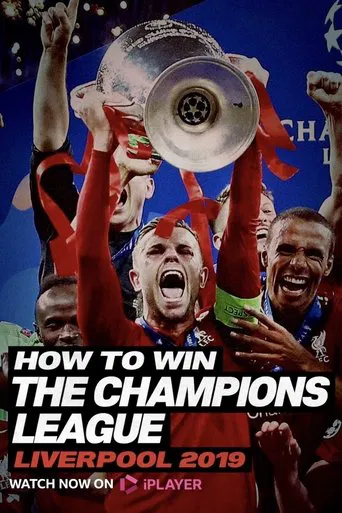 Watch How To Win The Champions League: Liverpool 2019