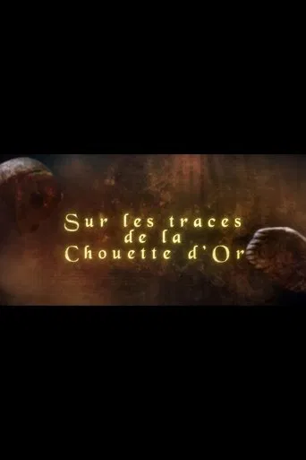 Sur les traces de la Chouette d'Or