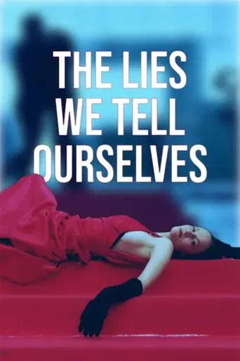 Watch The Lies We Tell Ourselves