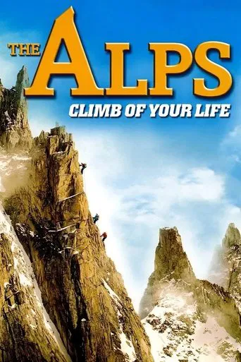 Watch The Alps - Climb of Your Life