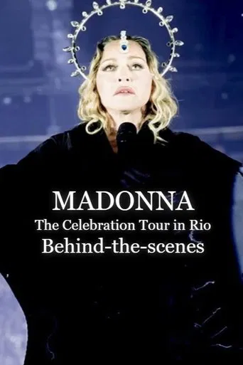 Watch Madonna: The Celebration Tour in Rio (Behind-the-scenes)