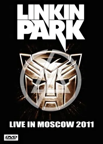 Watch Linkin Park: Live In Moscow