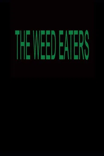 Watch The Weed Eaters