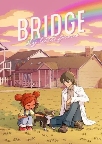 Watch BRIDGE -My Little Friends-