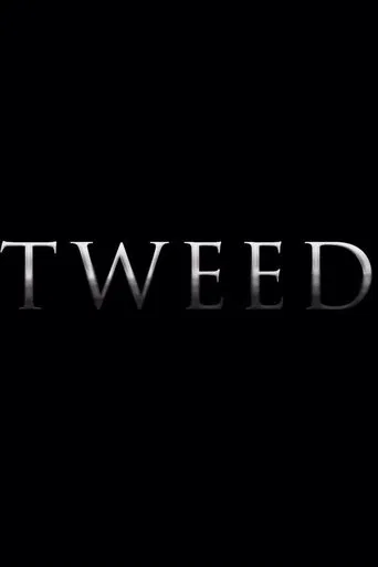 Watch Tweed