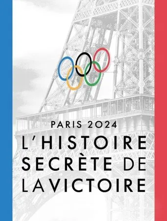 Watch Paris 2024, l'histoire secrète de la victoire