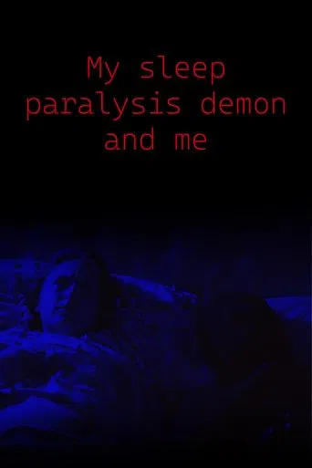 My Sleep Paralysis Demon and Me