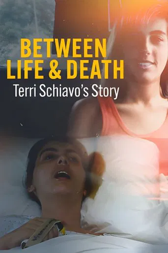 Between Life & Death: Terri Schiavo's Story