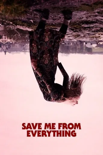 Watch Save Me from Everything