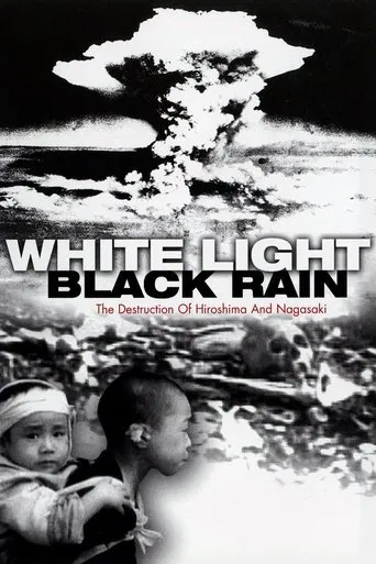 Watch White Light/Black Rain: The Destruction of Hiroshima and Nagasaki