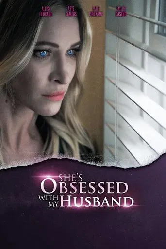 Watch She's Obsessed With My Husband
