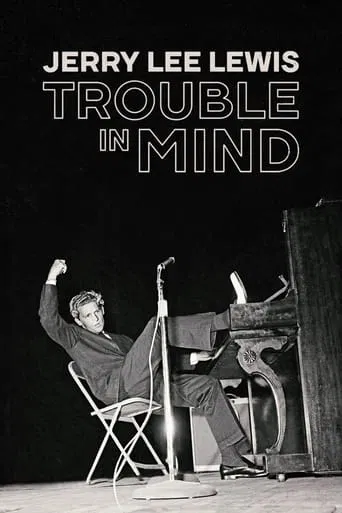 Watch Jerry Lee Lewis: Trouble in Mind