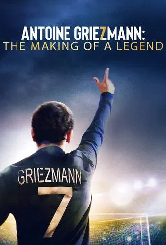Watch Antoine Griezmann: The Making of a Legend