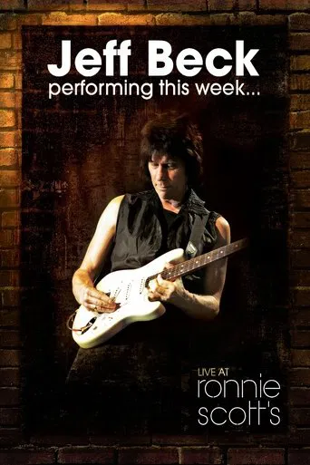 Watch Jeff Beck: Performing This Week... Live At Ronnie Scott's