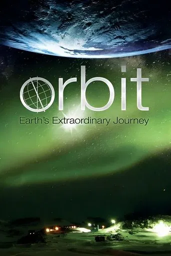 Watch Orbit: Earth's Extraordinary Journey