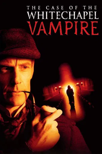 Watch The Case of the Whitechapel Vampire