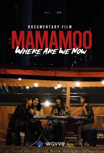 Watch Mamamoo: Where Are We Now?
