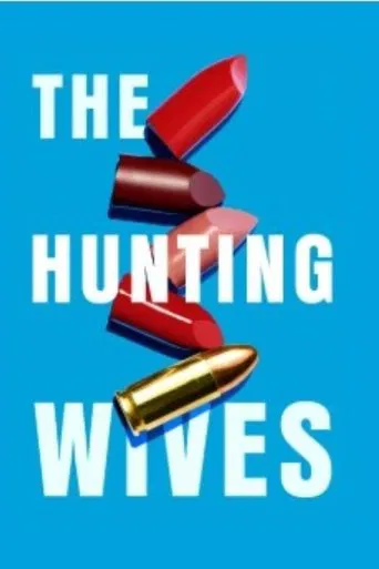 Watch The Hunting Wives