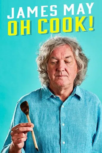 Watch James May: Oh Cook!