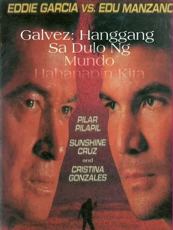 Watch Galvez: Hanggang Sa Dulo Ng Mundo Hahanapin Kita