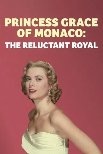 Watch Princess Grace of Monaco: The Reluctant Royal