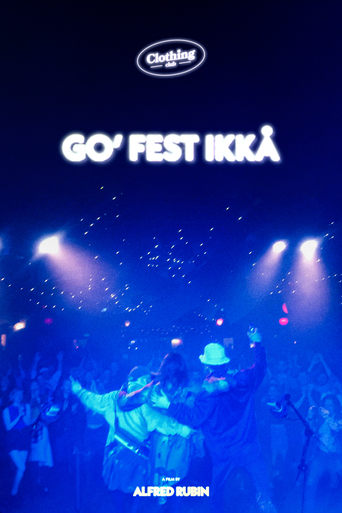 GO' FEST IKKÅ