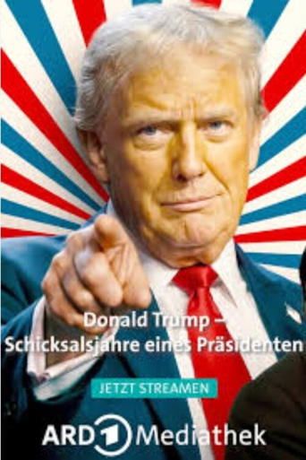 Donald Trump – Schicksalsjahre eines Präsidenten