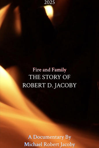 Fire & Family: The Story of Robert D. Jacoby