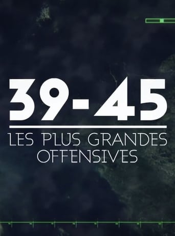 39-45 : Les Grandes Offensives