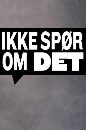 Ikke spør om det