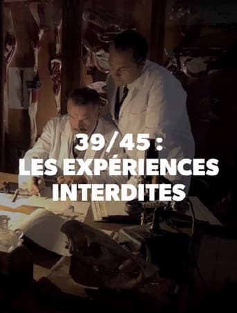 39/45 : les expériences interdites