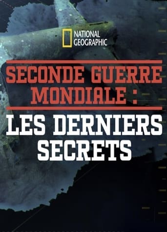 La 2ème Guerre Mondiale - Les Derniers Secrets