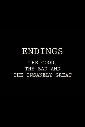 Endings: The Good, The Bad, and the Insanely Great