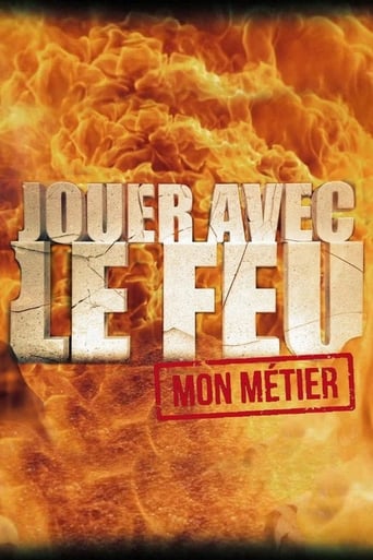 Jouer avec le feu, mon métier