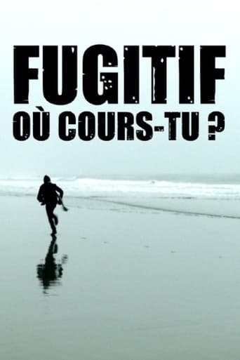 Fugitif, où cours-tu ?