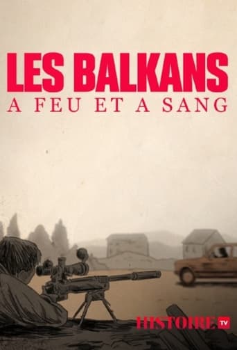 Les Balkans à feu et à sang