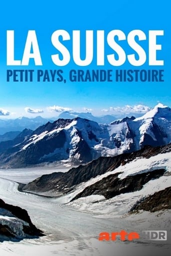 La Suisse : petit pays, grande histoire