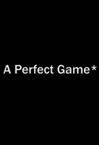 A Perfect Game*