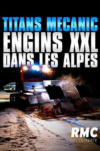 Titans Mecanic - Engins XXL dans les Alpes