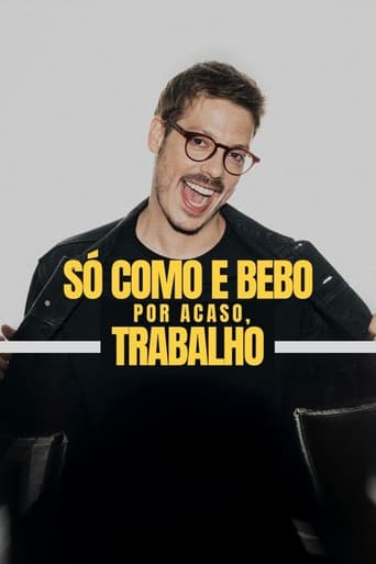 Só Como e Bebo. Por Acaso, Trabalho!