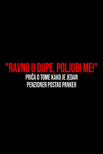 Ravno u dupe, poljubi me! - Film o tome kako je jedan penzioner postao panker