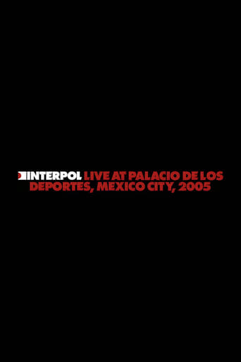 Interpol: Live at Palacio de los Deportes, Mexico City, 2005